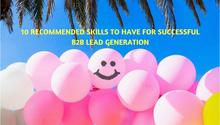 10 Recommended Skills to have for Successful B2B Lead Generation featured image